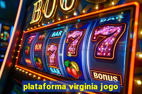 plataforma virginia jogo